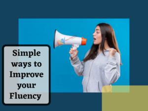 Ways to Improve your Fluency in IELTS