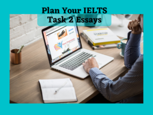 Plan your IELTS Task 2 Essays